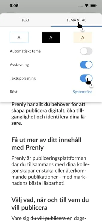 Deaktivera textuppläsning inne på Aa-menyn och fliken "Tema och tal" följt av reglaget för textuppläsning.